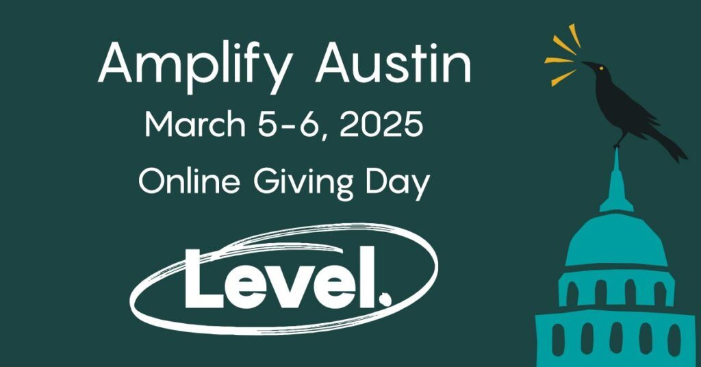 Amplify Austin online giving day for Level March 5-6 2025